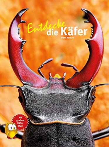 Entdecke die Käfer (Entdecke - Die Reihe mit der Eule: Kindersachbuchreihe) von Natur und Tier